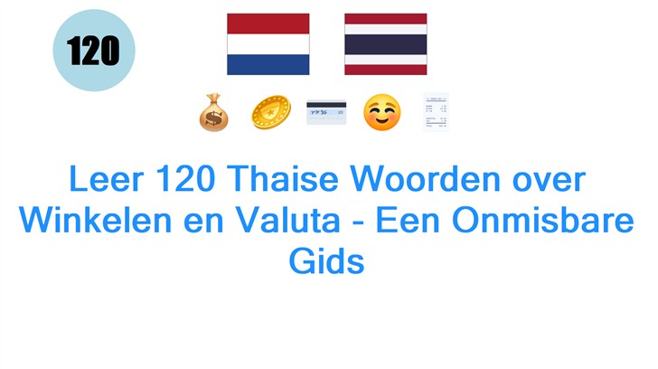 Leer 120 Thaise Woorden over Winkelen en Valuta - Een Onmisbare Gids